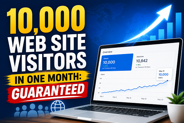 10,000 Web Site Visitors In One MonthGuaranteed