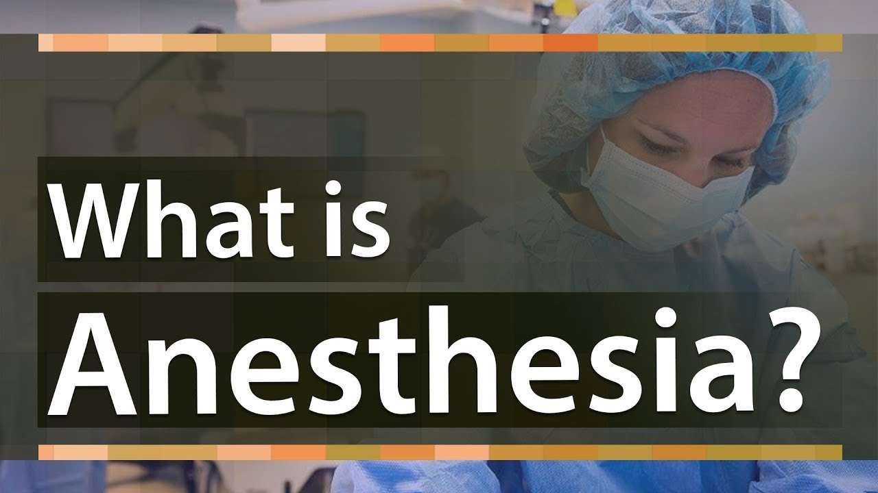 What is Anesthesia?