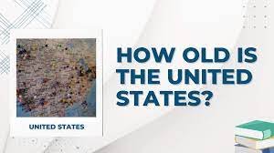 How Old Is America